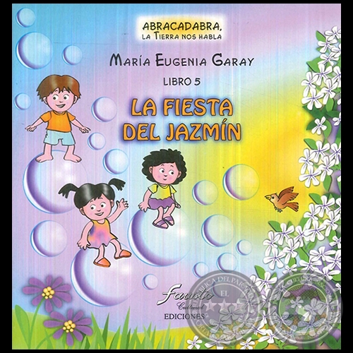 LA FIESTA DEL JAZMN - Libro 5 - Autora: MARA EUGENIA GARAY - Ao 2010